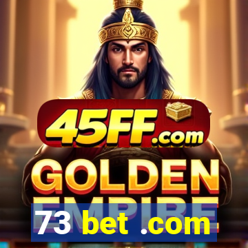 73 bet .com